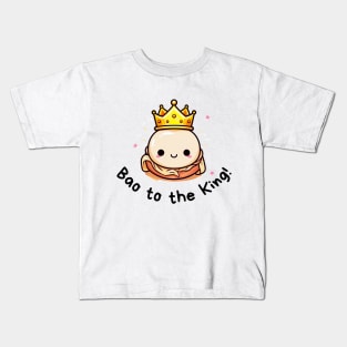 Bao to the King! Kids T-Shirt